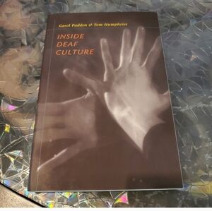 Inside Deaf Culture By Carol PADDEN, Tom Humphries · 2009 Published :June 30, 20